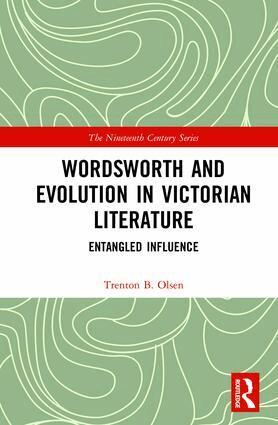 Trenton B. Olsen - Wordsworth and Evolution in Victorian Literature, Inbunden