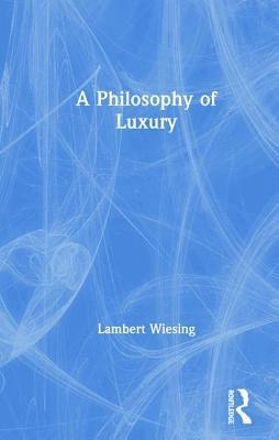 bokomslag A Philosophy of Luxury