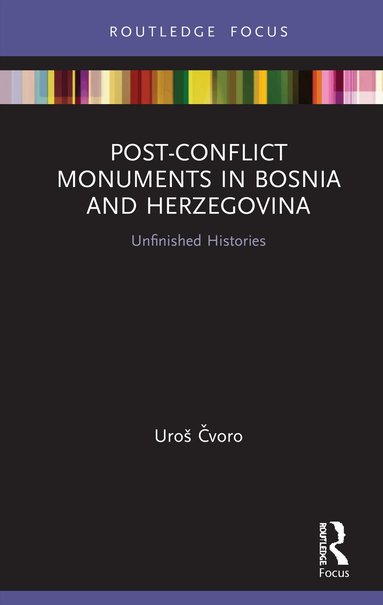 Uroš Čvoro - Post-Conflict Monuments in Bosnia and Herzegovina, Inbunden