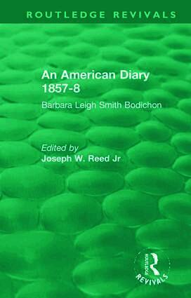 Joseph W. Reed, Jr., Joseph W. Reed Jr, Joseph W. Reed Jr. - American Diary 1857-8: Barbara Leigh Smith Bodichon, Inbunden