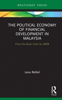 bokomslag The Political Economy of Financial Development in Malaysia