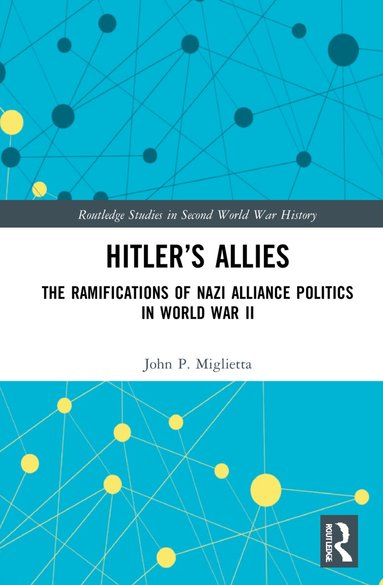 John P. Miglietta - Hitler’s Allies, Inbunden