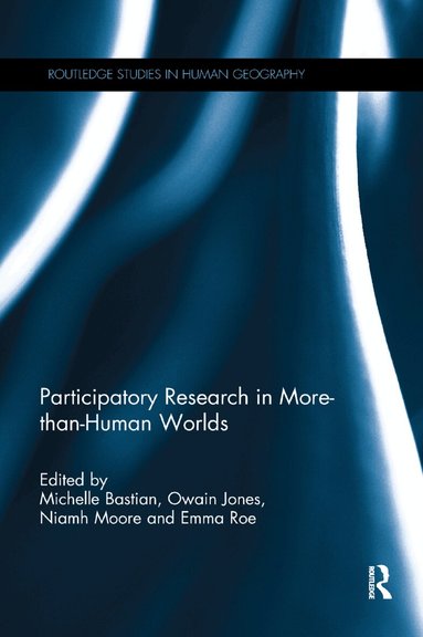 Michelle Bastian, Owain Jones, Niamh Moore, Emma Roe - Participatory Research in More-than-Human Worlds, Häftad