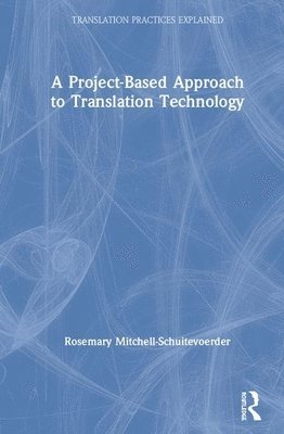 A Project-Based Approach to Translation Technology 1