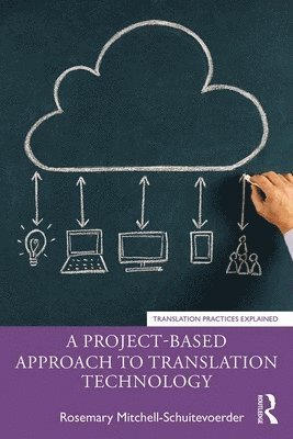Rosemary Mitchell-Schuitevoerder - Project-Based Approach to Translation Technology, Häftad
