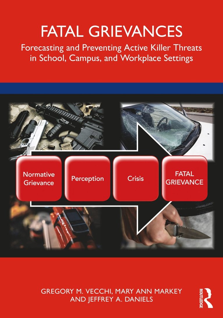 Gregory M. Vecchi, Mary Ann Markey, Jeffrey A. Daniels, Gregory M. (Missouri Western State University) Vecchi, Mary Ann (Grand Canyon University) Markey - Fatal Grievances, Häftad