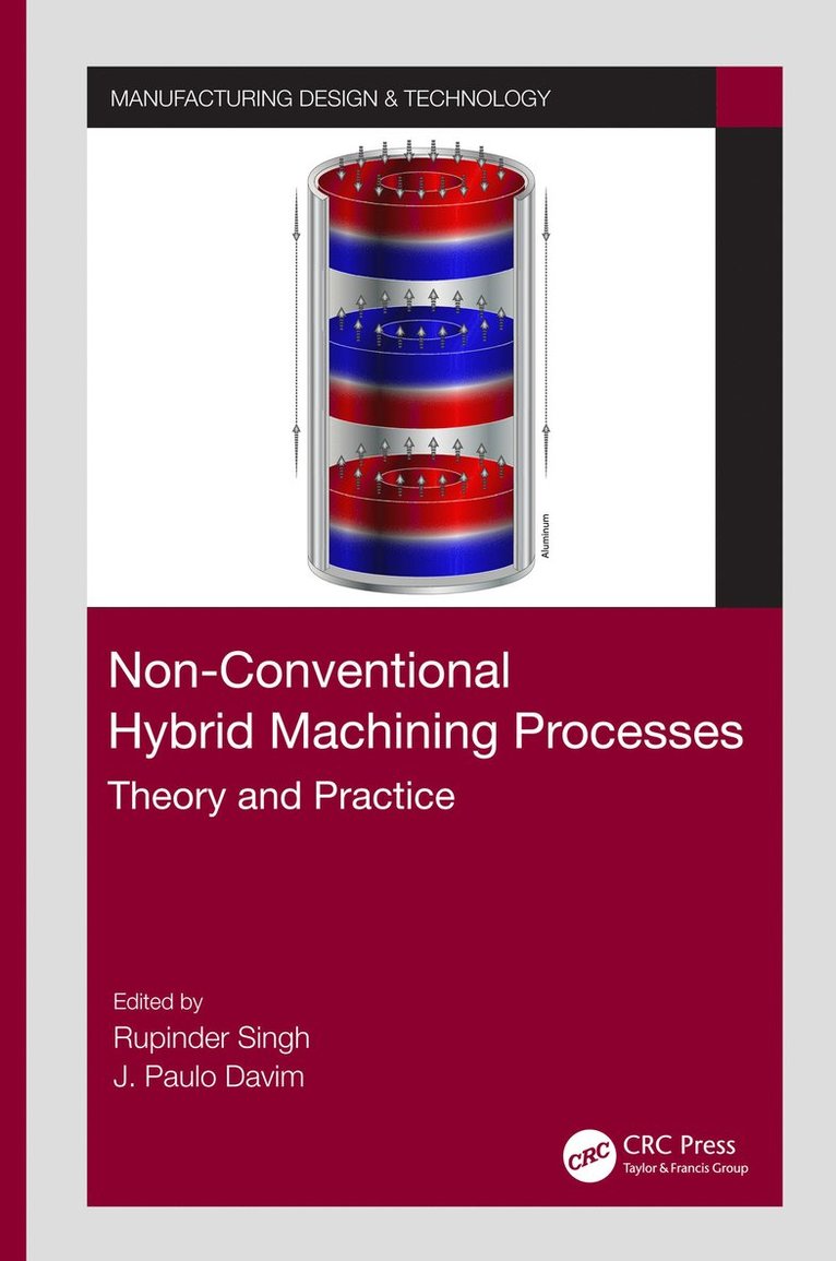 Rupinder Singh, J. Paulo Davim, India) Singh, Rupinder (NITTTR, Chandigarh, Portugal) Davim, J. Paulo (University of Aveiro - Non-Conventional Hybrid Machining Processes, Inbunden