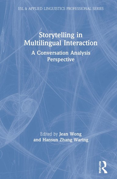 Jean Wong, Hansun Zhang Waring - Storytelling in Multilingual Interaction, Inbunden