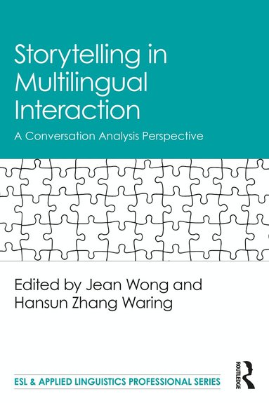 Jean Wong, Hansun Zhang Waring - Storytelling in Multilingual Interaction, Häftad