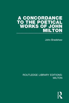 John Bradshaw - Concordance to the Poetical Works of John Milton, Inbunden