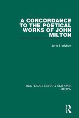 A Concordance to the Poetical Works of John Milton 1
