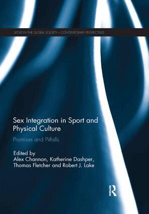 Alex Channon, Katherine Dashper, Thomas Fletcher, Robert Lake - Sex Integration in Sport and Physical Culture, Häftad