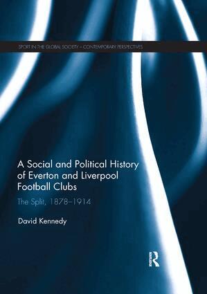 David Kennedy - Social and Political History of Everton and Liverpool Football Clubs, Häftad