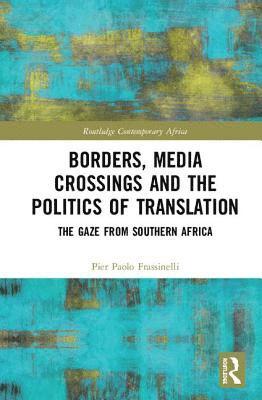 Pier Paolo Frassinelli - Borders, Media Crossings and the Politics of Translation, Inbunden