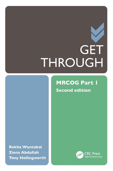 Rekha Wuntakal, Ziena Abdullah, Tony Hollingworth - Get Through MRCOG Part 1, Häftad