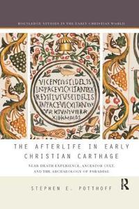 bokomslag The Afterlife in Early Christian Carthage