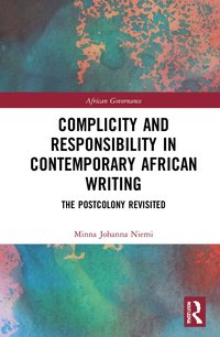 bokomslag Complicity and Responsibility in Contemporary African Writing