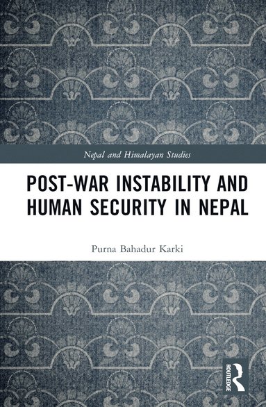 bokomslag Post-War Instability and Human Security in Nepal