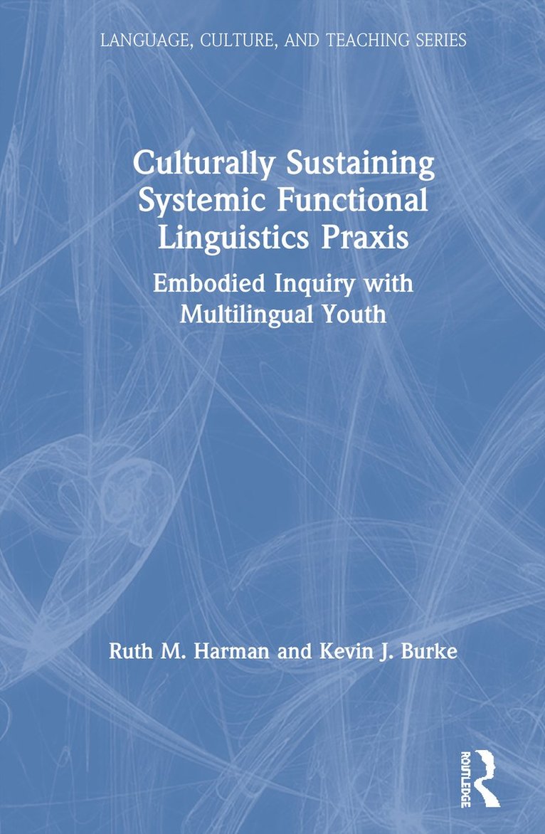 Ruth Harman, Kevin Burke - Culturally Sustaining Systemic Functional Linguistics Praxis, Inbunden