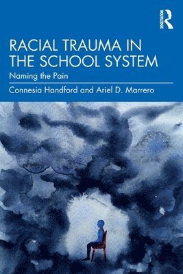 Racial Trauma in the School System 1