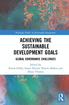 Simon Dalby, Susan Horton, Rianne Mahon, Diana Thomaz - Achieving the Sustainable Development Goals, Inbunden