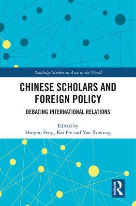 Huiyun Feng, Kai He, Yan Xuetong - Chinese Scholars and Foreign Policy, Inbunden