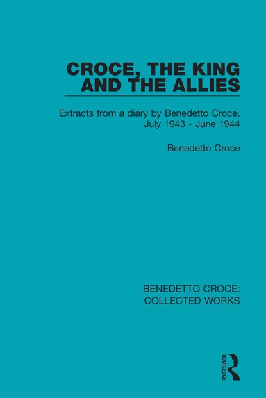 Benedetto Croce - Croce, the King and the Allies, Häftad