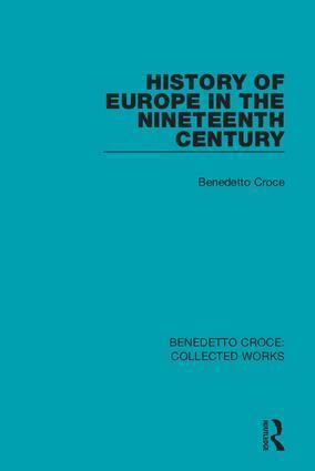 Benedetto Croce - History of Europe in the Nineteenth Century, Inbunden