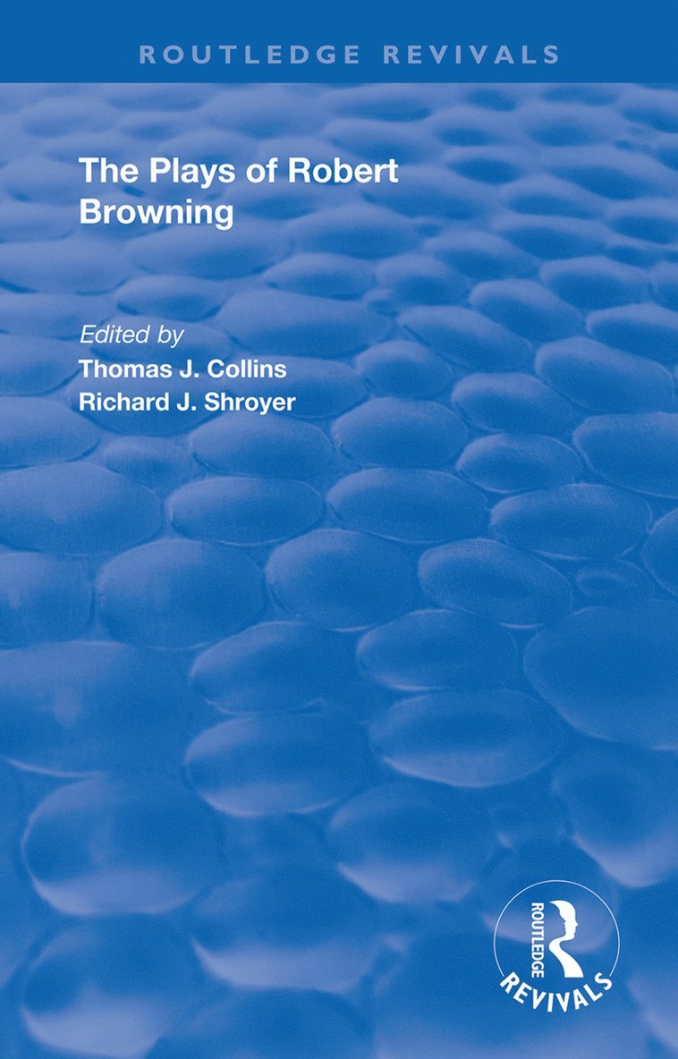Thomas J. Collins, Richard J. Shroyer - Plays of Robert Browning, Inbunden