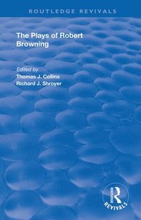 bokomslag The Plays of Robert Browning