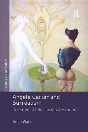 Anna Watz - Angela Carter and Surrealism, Häftad