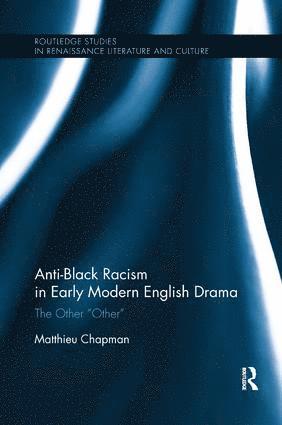 bokomslag Anti-Black Racism in Early Modern English Drama