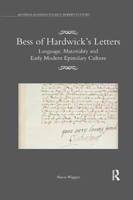 Alison Wiggins, UK) Wiggins, Alison (University of Glasgow - Bess of Hardwick’s Letters, Häftad