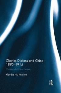 bokomslag Charles Dickens and China, 1895-1915