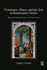 bokomslag Commerce, Peace, and the Arts in Renaissance Venice