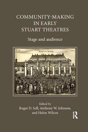 Anthony W. Johnson, Roger D. Sell, Helen Wilcox - Community-Making in Early Stuart Theatres, Häftad