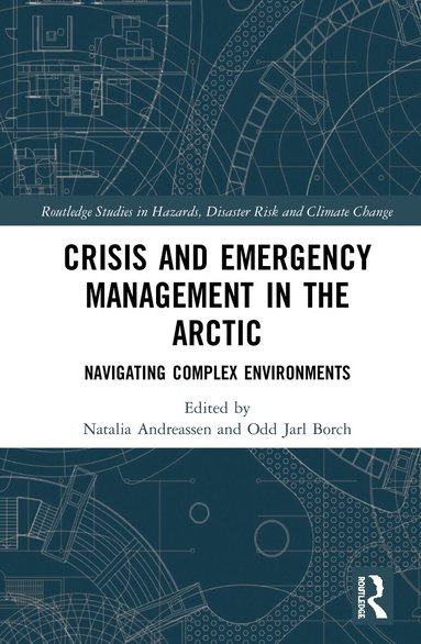 Natalia Andreassen, Odd Jarl Borch - Crisis and Emergency Management in the Arctic, Inbunden