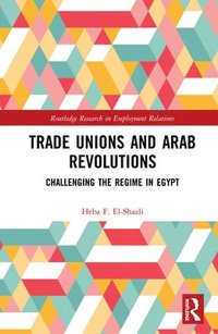 bokomslag Trade Unions and Arab Revolutions