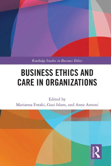 bokomslag Business Ethics and Care in Organizations