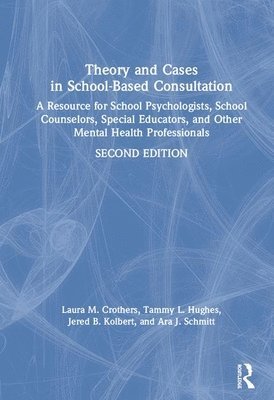 Theory and Cases in School-Based Consultation 1