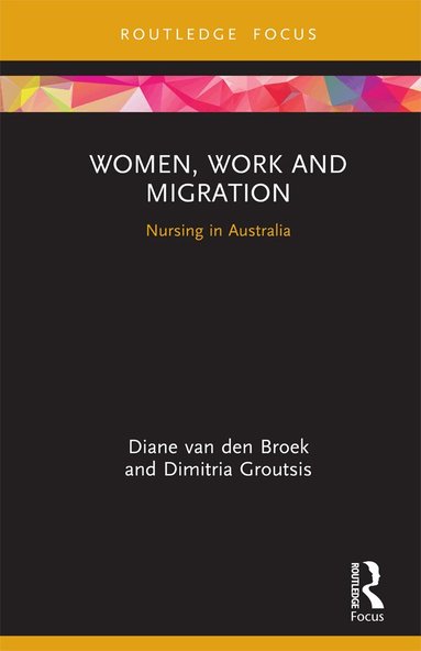 Diane van den Broek, Dimitria Groutsis - Women, Work and Migration, Inbunden