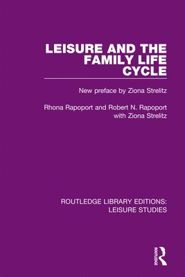 Rhona Rapoport, Robert N. Rapoport - Leisure and the Family Life Cycle, Häftad