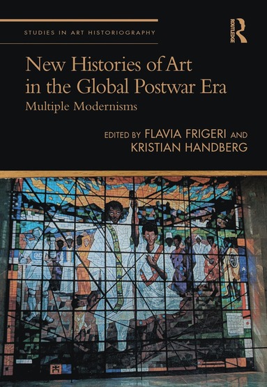 bokomslag New Histories of Art in the Global Postwar Era