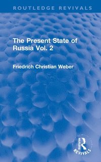 bokomslag The Present State of Russia Vol. 2