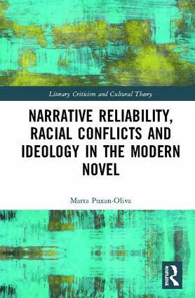 Marta Puxan-Oliva - Narrative Reliability, Racial Conflicts and Ideology in the Modern Novel, Inbunden