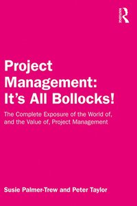 bokomslag Project Management: It's All Bollocks!