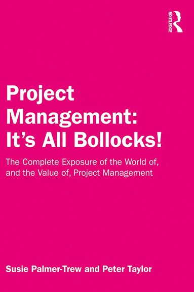 bokomslag Project Management: It's All Bollocks!