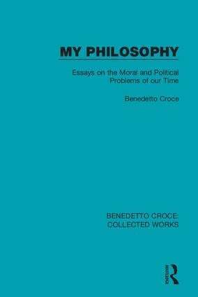 Benedetto Croce - My Philosophy, Inbunden
