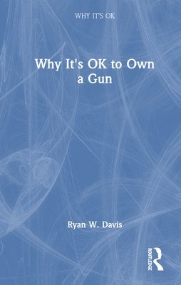Why It's OK to Own a Gun 1