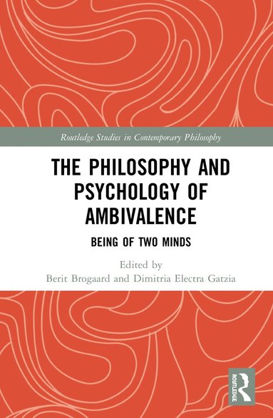 Berit Brogaard, Dimitria Electra Gatzia - Philosophy and Psychology of Ambivalence, Inbunden